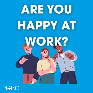 Are you happy at work? Are you happy at work?