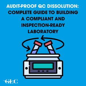 Audit-Proof QC Dissolution: Complete Guide to Building a Compliant and Inspection-Ready Laboratory