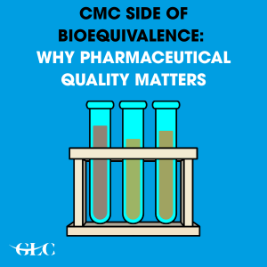 CMC Side of Bioequivalence: Why Pharmaceutical Quality Matters
