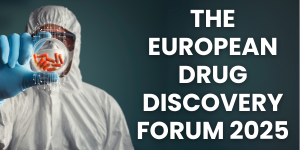 THE EUROPEAN DRUG DISCOVERY FORUM 2025