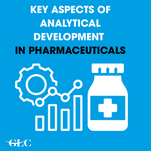 Key Aspects of Analytical Development in Pharmaceuticals