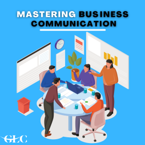 Mastering Business Communication