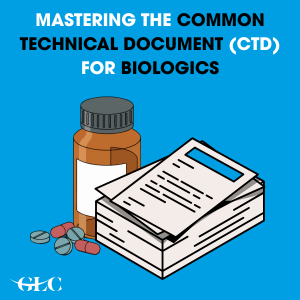 Mastering the Common Technical Document (CTD) for Biologics