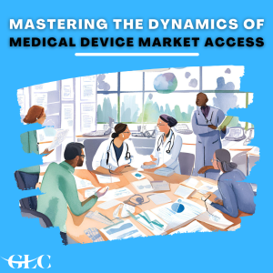 Mastering the Dynamics of Medical Device Market Access