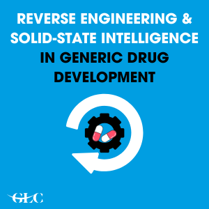Reverse Engineering & Solid-State Intelligence in Generic Drug Development
