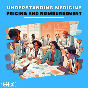 Understanding Medicine Pricing and Reimbursement