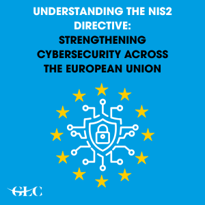 Understanding the NIS2 Directive: Strengthening Cybersecurity Across the European Union