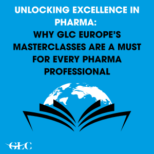 Unlocking Excellence in Pharma: Why GLC Europes Masterclasses Are a Must for Every Pharma Professional Unlocking Excellence in Pharma: Why GLC Europes Masterclasses Are a Must for Every Pharma Professional